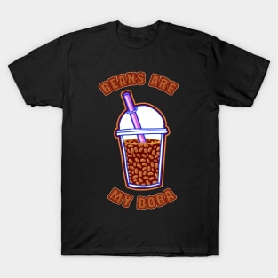 Beans are my boba T-Shirt